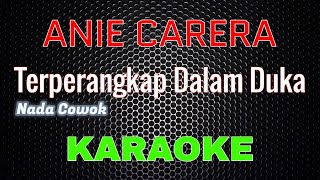 Download lagu Anie Carera  - Terperangkap Dalam Duka [Karaoke] NADA COWOK | LMusical mp3