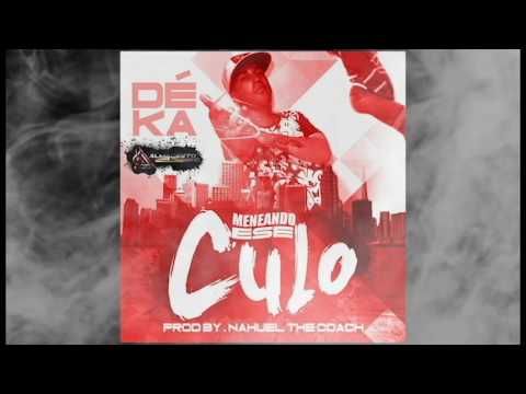 DÈKA - MENEANDO ESE CULO (PROD BY ALMAGESTO MUSIC / NAHUEL THE COACH) 2017