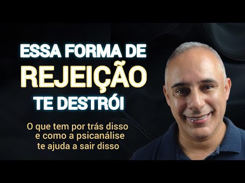 REJEIÇÃO É A PIOR DOR QUE VOCÊ PODE SENTIR - Como a Psicanálise te ajuda a curar essa dor.