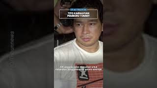 Kilas Peristiwa: Keberanian Tito Karnavian Pimpin Operasi Tangkap Tommy Soeharto 2001 Silam
