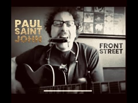 Paul Saint John  - Front Street   ( Live )