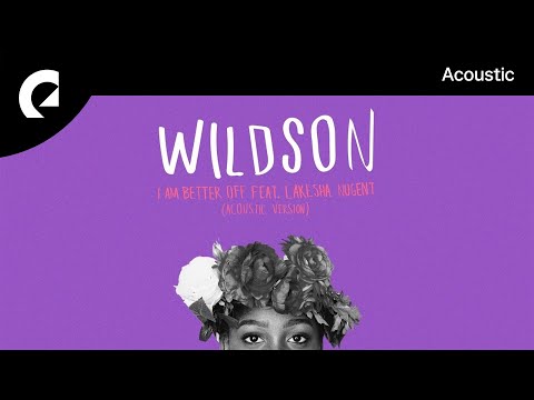 Wildson feat. LaKesha Nugent - I Am Better Off (Acoustic Version)