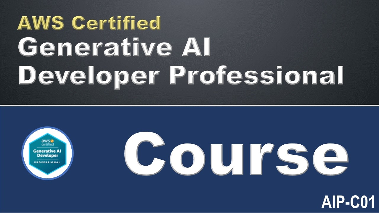 AWS Certified Generative AI Developer Professional Course | AIP-C01 Training