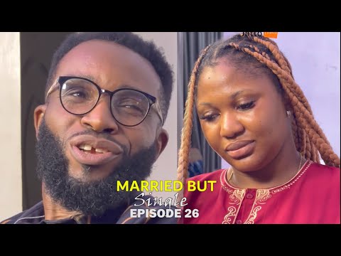 MARRIED BUT SINGLE - EPISODE 26