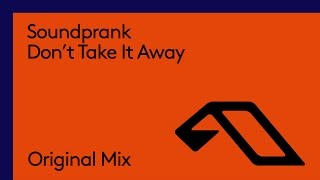 Soundprank - Don&#39;t Take It Away