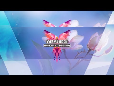 YVES V & HIDDN - Magnolia (Extended Mix)