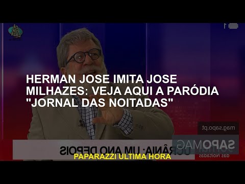 Herman José imita José Milhazes: Veja aqui a paródia "Jornal Das Noitadas"