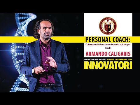 ARMANDO CALIGARIS - Personal Coach: L'Ultraspecializzazione sui propri Limiti [Estratto Summit 2018]