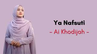 Download lagu Ya Nafsuti - Ai Khodijah (Lirik) || Viral Tiktok mp3