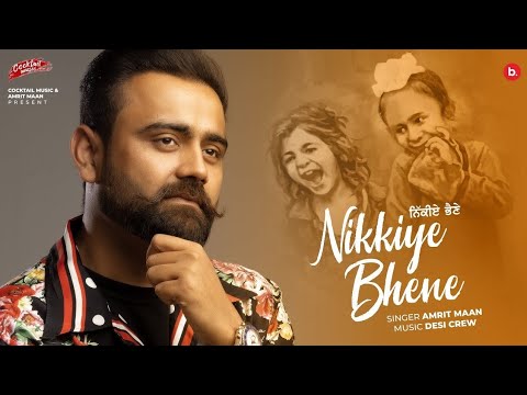 Nikkiye Bhene - Amrit Maan ( Official video ) | Punjabi song |