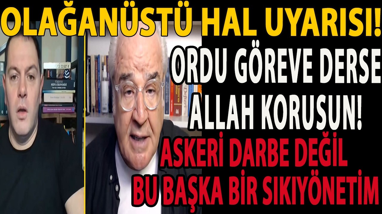 OLAĞANÜSTÜ HAL UYARISI! ORDU GÖREVE DERSE ALLAH KORUSUN! ASKERİ DARBE DEĞİL BU BAŞKA BİR SIKIYÖNETİM