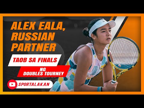 Alex Eala, Russian partner TAOB sa FINALS ng doubles tourney