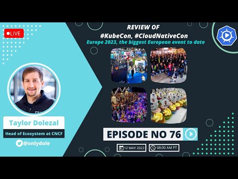 Review of #KubeCon, #CloudNativeCon Europe 2023, the biggest European event to date | Ep 76