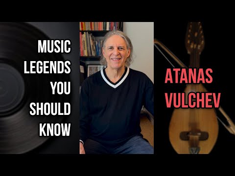 Atanas Vulchev | Music Legends You Should Know