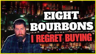 Eight Bourbons I Regret Buying