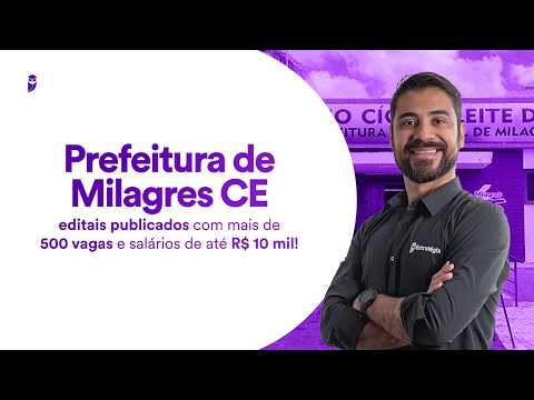 Prefeitura de Milagres CE: editais publicados com mais de 500 vagas e salários de até R$ 10 mil!