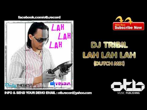 DJ Tribil - Lah Lah Lah (Dutch Mix)