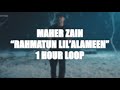 Maher Zain Rahmatun Lil Alameen 1 HOUR LOOP