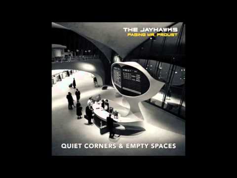 The Jayhawks - Quiet Corners & Empty Spaces