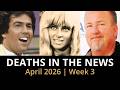 Who Died This Week April 2026 3 Celebrity Deaths More