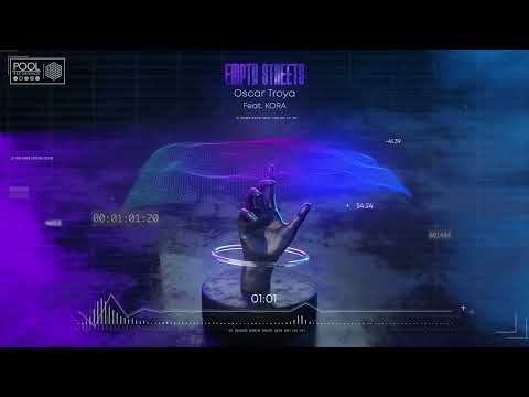 Oscar Troya Feat. KORA - Empty Streets (Visualizer)