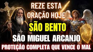 ORAÇÃO COMPLETA A SÃO BENTO E SÃO MIGUEL ARCANJO – PROTEÇÃO TOTAL PARA VOCÊ E SUA FAMÍLIA