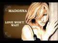 Love Won't Wait (Unreleased song) - Madonna
