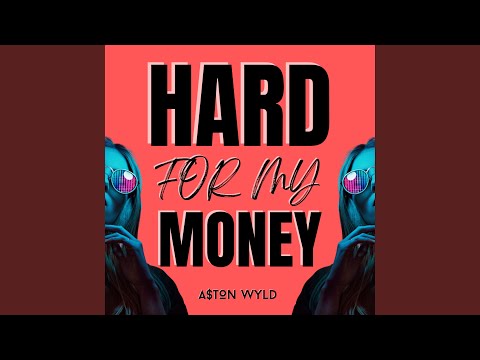 Hard For My Money