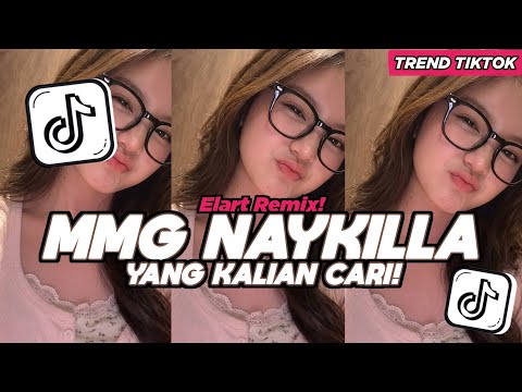 DJ MMG MY MINE GUEH NAYKILLA KAMU ITU MY MINE GUEH ELART REMIX FULL SONG VIRAL TIKTOK 2026 
