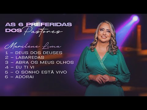 As 6 Canções Preferidas dos Pastores | Marilene Lima