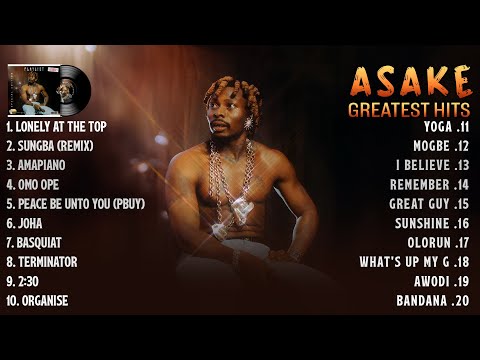 Asake Songs 2023 (Full Album) ~ Best Songs Of Asake 2023 ~ Asake Playlist ~ Afrobeat Mix 2023