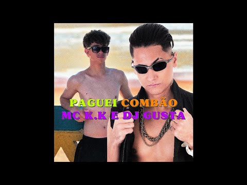 MC K.K E DJGUSTA PAGUEI COMBÃO DEIXEI FORTÃO