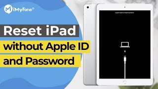 How to Reset iPad without Apple ID Password [iOS 17 Supported]