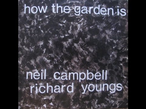 Neil Campbell & Richard Youngs: How The Garden Is LP - Soil