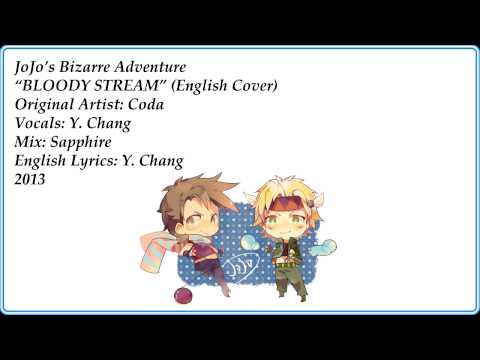 "Bloody Stream"  - JOJO'S BIZARRE ADVENTURE (English Cover by Y. Chang)