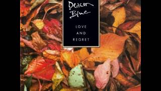 Deacon Blue - Love And Regret