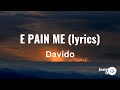 Davido - E Pain Me  (lyrics)
