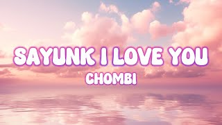 Download lagu Sayunk I Love You - Chombi | Lirik Lagu | Lagu Viral TikTok mp3