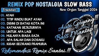 Download lagu REMIX POP NOSTALGIA TERBARU || ORGEN TUNGGAL SLOW BASS 2024 mp3 Download lagu REMIX POP NOSTALGIA TERBARU || ORGEN TUNGGAL SLOW BASS 2024 mp3
