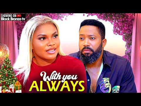 WITH YOU ALWAYS - FREDRICK LEONARD / SARIAN MARTIN / - 2025 NOLLYWOOD LATEST MOVIES