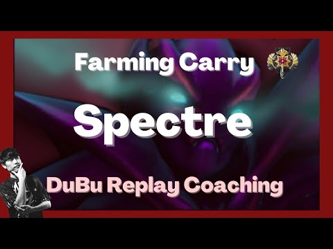 How to farm and pressure the opponent as a carry | Spectre | DuBu Dota2 Pro Replay Coaching