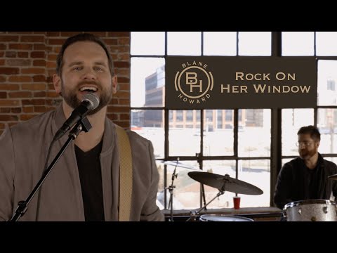 Blane Howard • Rock On Her Window • Official Video
