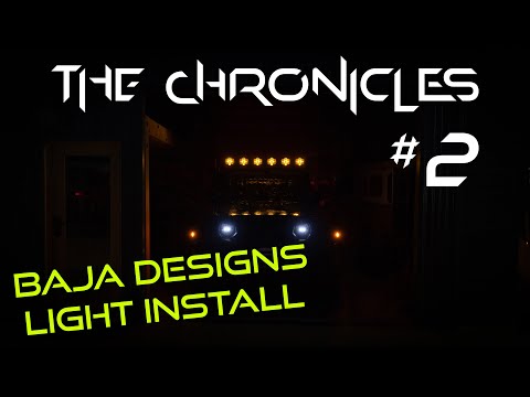 Huge BAJA DESIGNS light install - The Chronicles #2