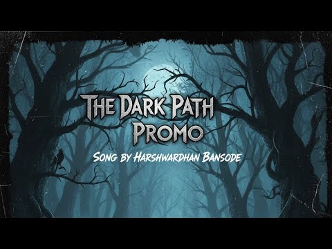 The dark path song promo by harshwardhan bansode (HP STUDIO) 