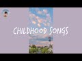 Trip Back To Childhood Nostalgia Childhood Songs