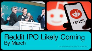 Reddit Will Likely (Finally) IPO In March