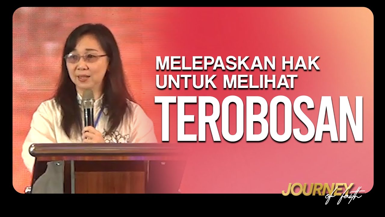 MELEPASKAN HAK UNTUK MELIHAT TEROBOSAN - Ps. Ruth Julia