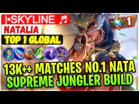 13K++ Matches No.1 Nata, Supreme Jungler Build [ Top 1 Global Natalia ] |•Sƙƴline ♬ - Mobile Legends