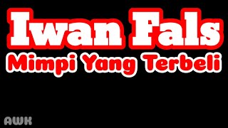 Download lagu Iwan Fals - Mimpi Yang Terbeli (Lirik) mp3