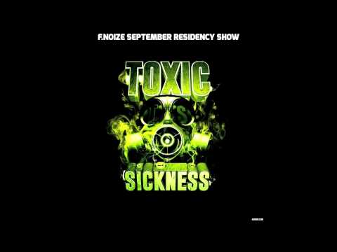 F.NOIZE (ITA) TOXIC SICKNESS RESIDENCY SHOW / SEPTEMBER / 2014
